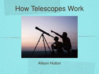 How Telescopes Work