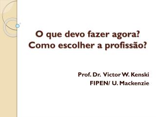 O que devo fazer agora? Como escolher a profissão?