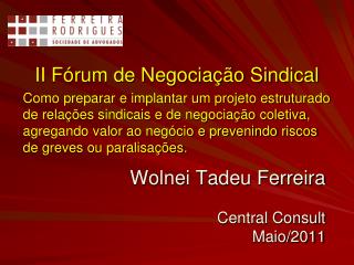 Wolnei Tadeu Ferreira Central Consult Maio/2011