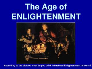 The Age of ENLIGHTENMENT