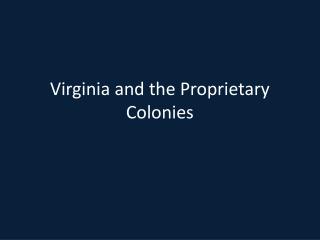 Virginia and the Proprietary Colonies