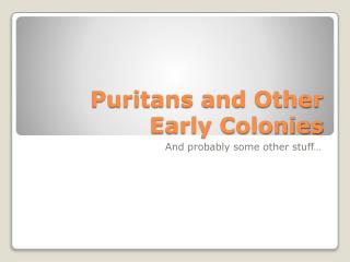 Puritans and Other Early Colonies