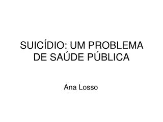 SUICÍDIO: UM PROBLEMA DE SAÚDE PÚBLICA