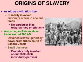 ORIGINS OF SLAVERY