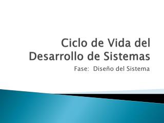 Ciclo de Vida del Desarrollo de Sistemas