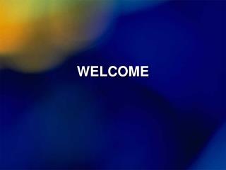 WELCOME