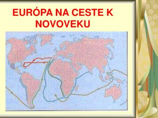 EURÓPA NA CESTE K NOVOVEKU