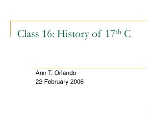 Class 16: History of 17 th C