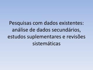 Vantagem: economia de tempo e recursos.