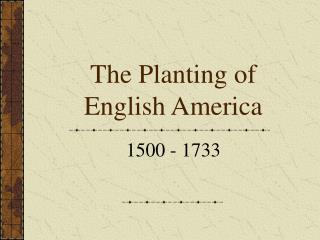 The Planting of English America