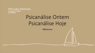 Psicanálise Ontem Psicanálise Hoje