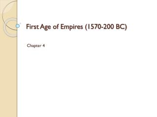 First Age of Empires (1570-200 BC)