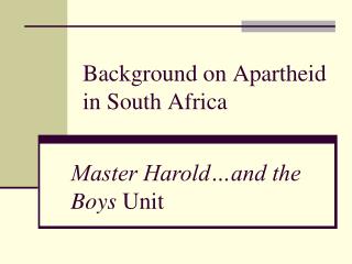 Background on Apartheid in South Africa