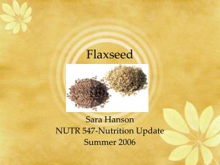 Flaxseed