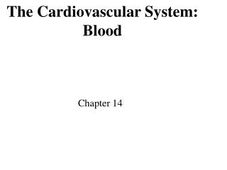 The Cardiovascular System: Blood