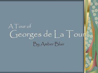 A Tour of Georges de La Tour