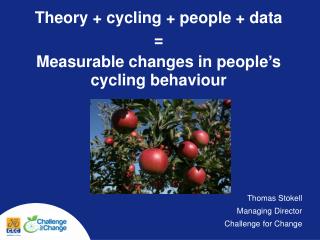 Theory + cycling + people + data = Measurable changes in people ’ s cycling behaviour