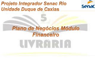 Projeto Integrador Senac Rio Unidade Duque de C axias