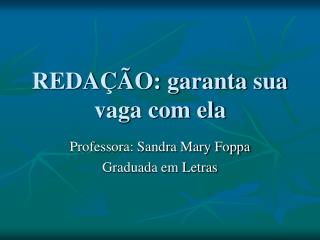 REDAÇÃO: garanta sua vaga com ela