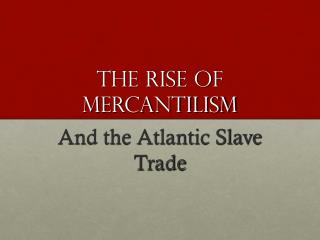 The rise of mercantilism