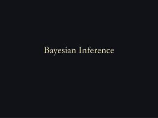 Bayesian Inference