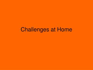 Challenges at Home