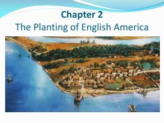 Chapter 2 The Planting of English America