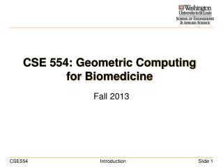 CSE 554: Geometric Computing for Biomedicine