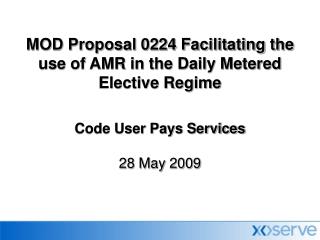 MOD Proposal 0224 Facilitating the use of AMR in the Daily Metered Elective Regime