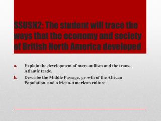 Explain the development of mercantilism and the trans-Atlantic trade.