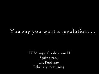 You say you want a revolution. . .