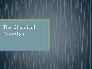 The Chemical Equation