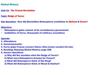 Global History Unit #2 : The French Revolution Topic : Reign of Terror