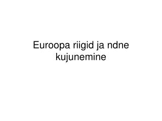 Euroopa riigid ja ndne kujunemine