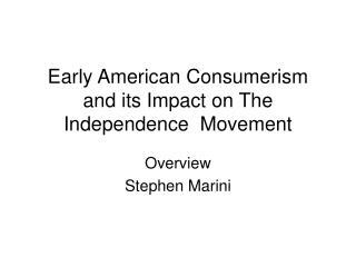 Early American Consumerism and its Impact on The Independence Movement