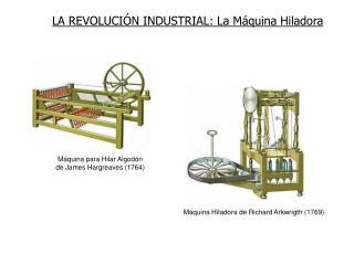 LA REVOLUCIÓN INDUSTRIAL: La Máquina Hiladora