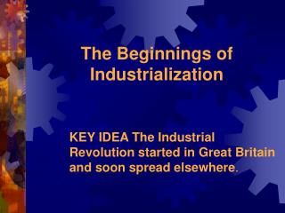 The Beginnings of Industrialization