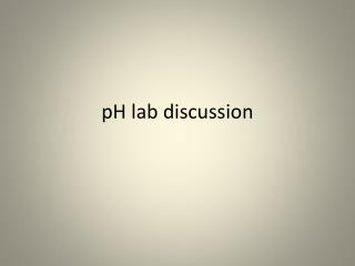 pH lab discussion