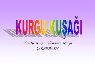 Yaratıcı Düşüncelerimizi Ortaya ÇIKARALIM