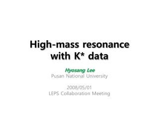 High-mass resonance with K* data