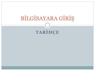 BİLGİSAYARA GİRİŞ