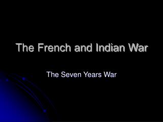 The French and Indian War