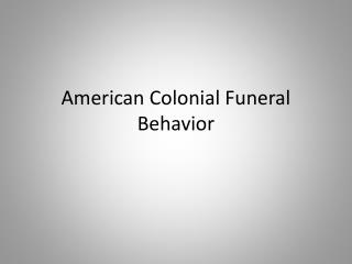 American Colonial Funeral Behavior