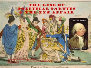 The Rise of Political Parties &amp; the XYZ Affair