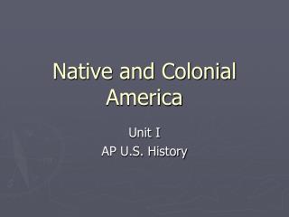 Native and Colonial America