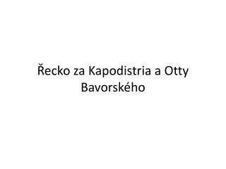 Řecko za Kapodistria a Otty Bavorského