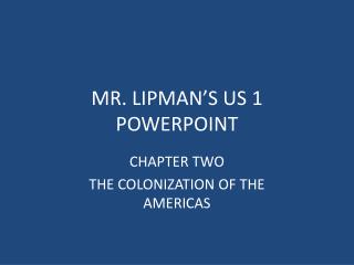 MR. LIPMAN’S US 1 POWERPOINT