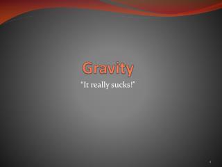 Gravity