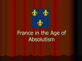 France in the Age of Absolutism