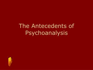 The Antecedents of Psychoanalysis